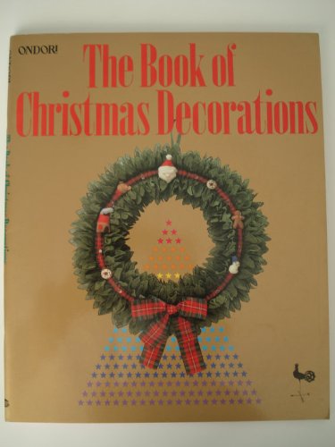 Imagen de archivo de The Book of Christmas Decorations a la venta por Turn The Page Books