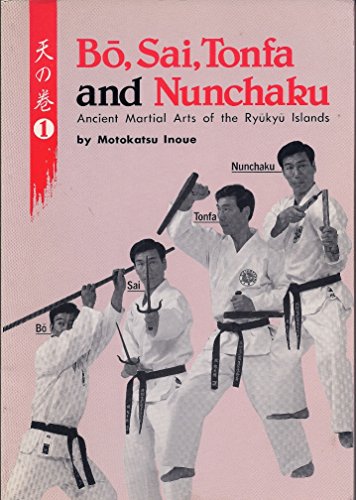9780870407550: Bo, Sai, Tonfa and Nunchaku: Ancient Martial Arts of the Ryukyu Islands