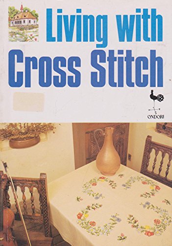 Living With Cross Stitch (9780870407604) by Ondori Publishing Company