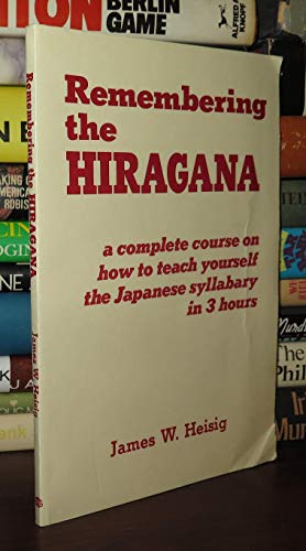 Stock image for Remembering the Hiragana: A Complete Course on How to Teach Yourself the Japanese Syllabary in 3 Hours for sale by SecondSale