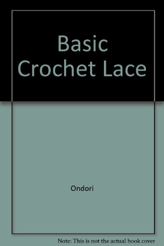Beispielbild fr Basic Crochet Lace. zum Verkauf von POQUETTE'S BOOKS