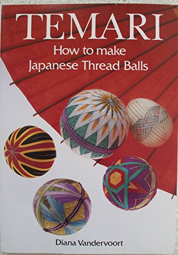 Beispielbild fr Temari: How to Make Japanese Thread Balls Book zum Verkauf von Goodwill