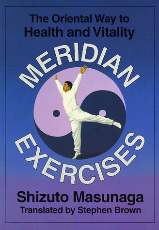 Imagen de archivo de Meridian Exercises: The Oriental Way to Health and Vitality a la venta por Ergodebooks