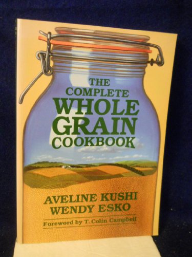 Beispielbild fr The Complete Whole Grain Cookbook zum Verkauf von BooksRun