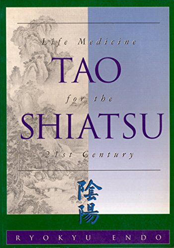 Stock image for Tao for the Shiatsu. 21st Century. Life Medicine for the Twenty-first Century. for sale by Antiquariat Herrmann