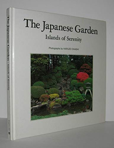 9780870409899: The Japanese Garden: Islands of Serenity