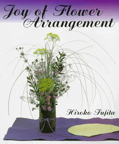 Imagen de archivo de Joy of Flower Arrangement a la venta por Better World Books