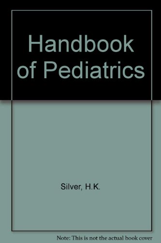 Handbook of Pediatrics (9780870410604) by Silver, H K, Etc.