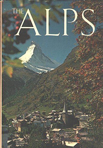 Imagen de archivo de The Alps (Profusely illustrated prepared by the Special Publications Division of National Geographic Society) a la venta por GloryBe Books & Ephemera, LLC