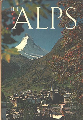 Stock image for The Alps (Profusely illustrated prepared by the Special Publications Division of National Geographic Society) for sale by GloryBe Books & Ephemera, LLC