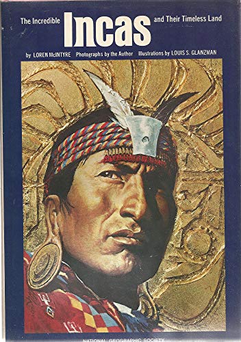 Stock image for The Incredible Incas and Their Timeless Land for sale by Top Notch Books