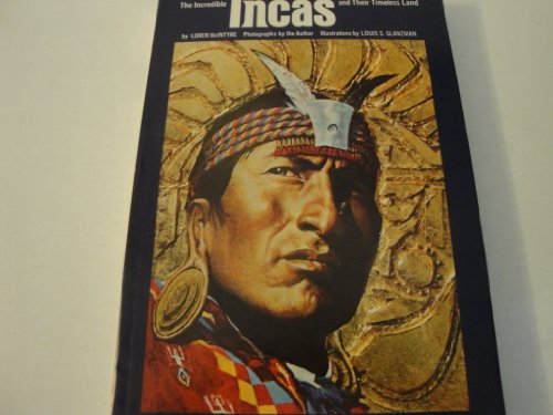 Stock image for The Incredible Incas and Their Timeless Land for sale by Better World Books: West