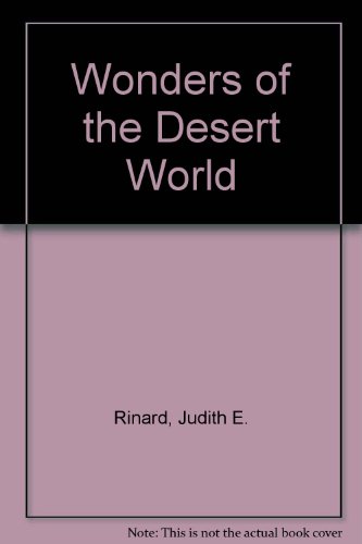Wonders of the Desert World (9780870442056) by Rinard, Judith E.