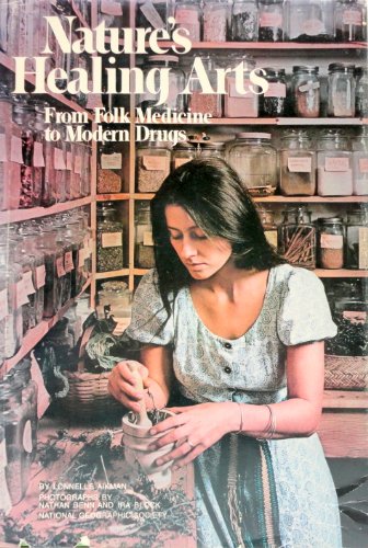 Stock image for Nature's Healing Arts: From Folk Medicine to Modern Drugs for sale by Front Cover Books