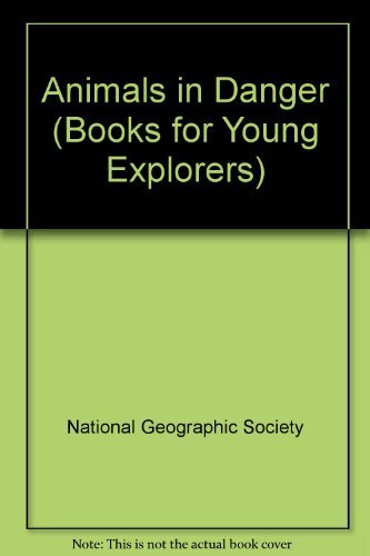 Stock image for Animals in Danger (Books for Young Explorers) for sale by Ergodebooks