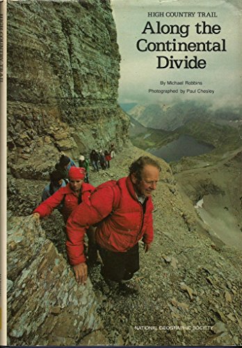 Stock image for High Country Trail: Along the Continental Divide Michael Robbins; Donald J. Crump and Paul Chesley for sale by Hook's Book Nook