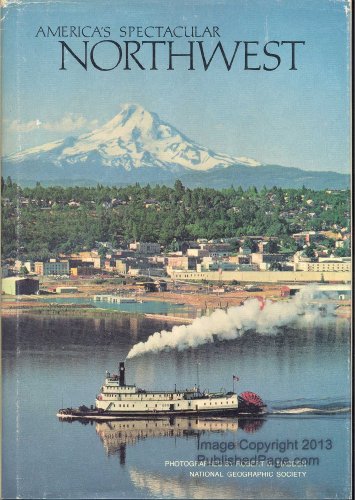 Beispielbild fr America's Spectacular Northwest zum Verkauf von Wonder Book
