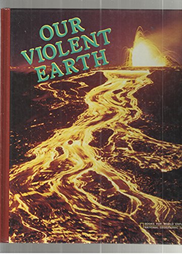 9780870443886: Our Violent Earth (Books for World Explorers)