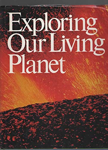 Exploring our living planet (9780870443978) by Ballard, Robert D