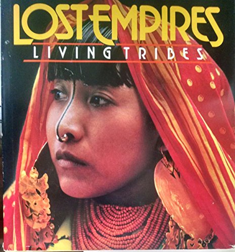 Stock image for Lost Empires, Living Tribes for sale by Xander Meadow Books