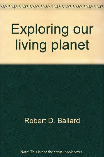 Stock image for Exploring our living planet for sale by The Book Garden
