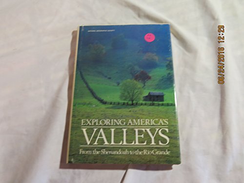 Stock image for Exploring America's Valleys: From the Shenandoah to the Rio Grande Various Contributing Authors and Various Conributing Photographers for sale by Mycroft's Books