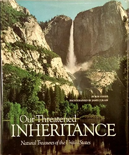 Stock image for Our Threatened Inheritance: Natural Treasures of the U.S. for sale by Hawking Books