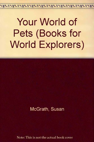 Beispielbild fr Your World of Pets zum Verkauf von Better World Books: West