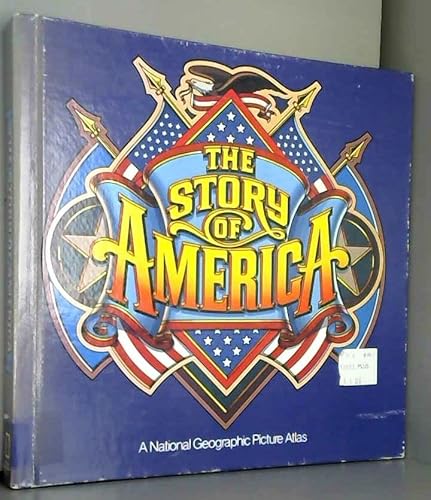 9780870445354: The Story of America: A National Geographic Picture Atlas