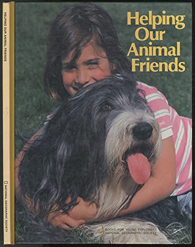 Imagen de archivo de Helping Our Animal Friends (Books for Young Explorers) a la venta por Anderson Book