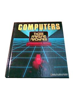 Stock image for Computers Those Amazing Machines (Books for World Explorers) for sale by ThriftBooks-Dallas