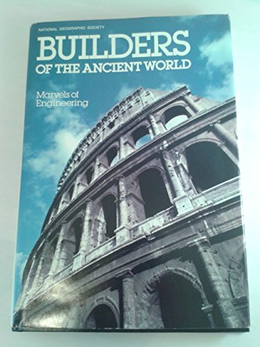 Stock image for Builders of the Ancient World : Marvels of Engineering for sale by Better World Books