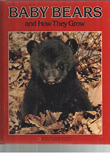 9780870446399: Baby Bears and How They Grow (National Geographic Society Books for Young Explorers)