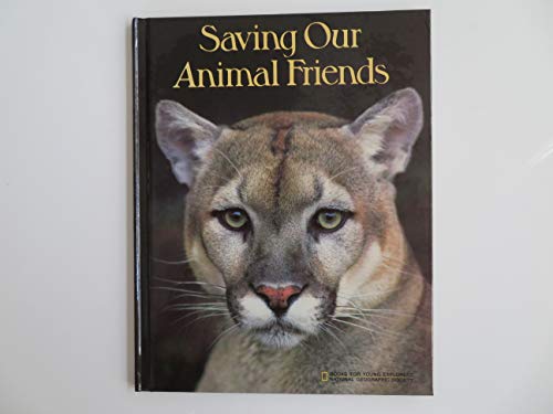 Stock image for Saving Our Animal Friends (Books for Young Explorers) (National Geographic Society) for sale by HPB-Emerald