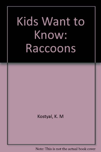 9780870446825: Title: Kids Want to Know Raccoons