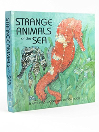 9780870446863: Strange Animals of the Sea: A National Geographic Action Book