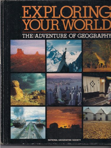 Imagen de archivo de Exploring Your World: The Adventure of Geography a la venta por SecondSale