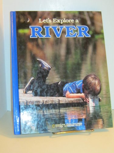 Let's Explore a River (Books for Young Explorers ; Set 15, No 4) (9780870447464) by McCauley, Jane R.
