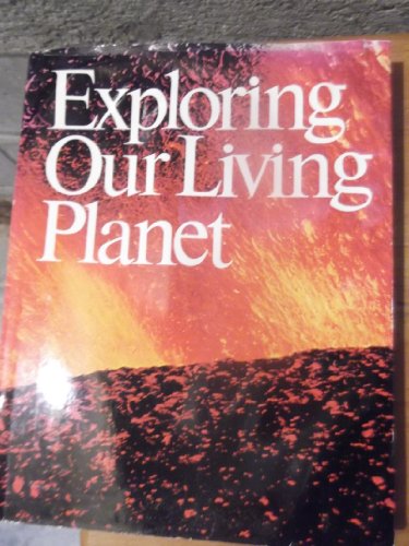 Beispielbild fr Exploring Our Living Planet zum Verkauf von Better World Books