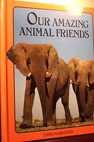 9780870448218: Our Amazing Animal Friends (Books for young explorers)