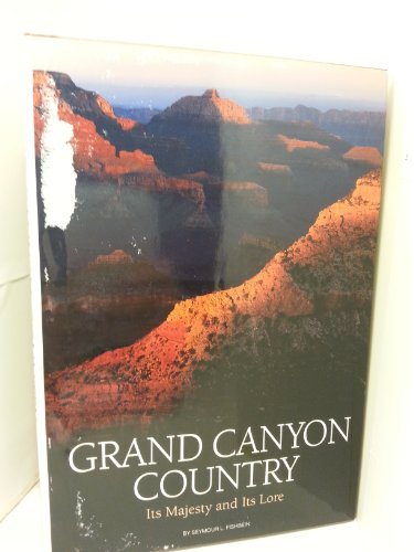 Stock image for Grand Canyon Country: Its Majesty and Its Lore for sale by Once Upon A Time Books