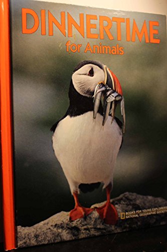 Dinnertime for Animals (Young Explorers) (Books for young explorers) (9780870448447) by McCauley, Jane R.