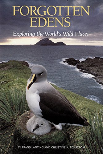 Stock image for Forgotten Edens : Exploring the World's Wild Places for sale by Better World Books: West