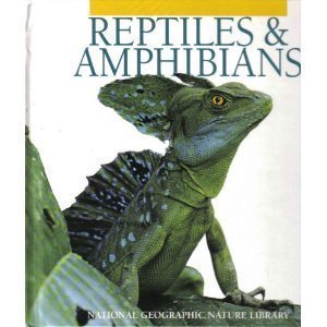Imagen de archivo de Reptiles & Amphibians (National Geographic Nature Library) a la venta por Ergodebooks