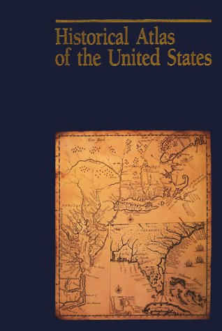 Historical Atlas of the United States (9780870449703) by National Geographic Society (U. S.)