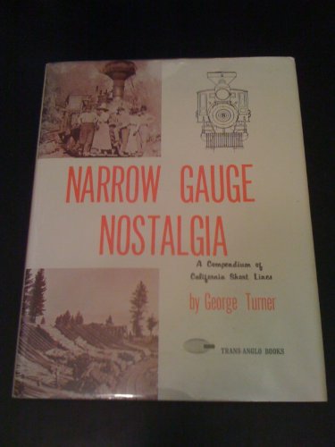 Stock image for Narrow gauge nostalgia;: A compendium of California short lines, for sale by GoldBooks