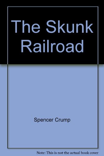 9780870460043: Title: The Skunk Railroad Fort Bragg to Willits