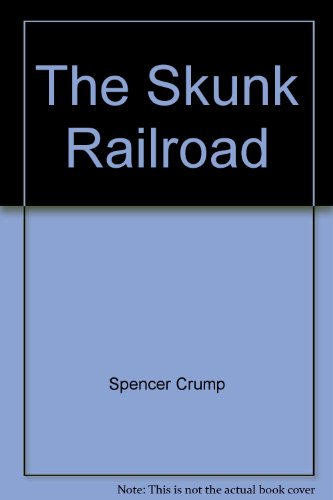 The Skunk Railroad: Fort Bragg to Willits