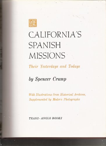 Stock image for California's Spanish Missions : An Album of Their Yesterdays and Todays for sale by Better World Books: West