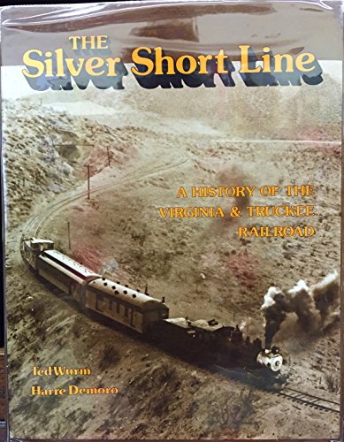 Imagen de archivo de The Silver Short Line: A History of the Virginia and Truckee Railroad a la venta por Books From California
